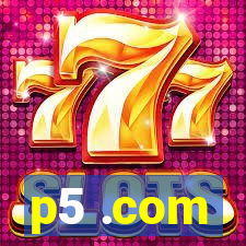 p5 .com